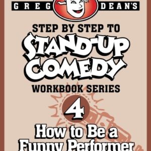 Step By Step to Stand-Up Comedy, Workbook Series: Workbook 4: How to Be a Funny Performer | NEW COMEDY TRAILERS | ComedyTrailers.com