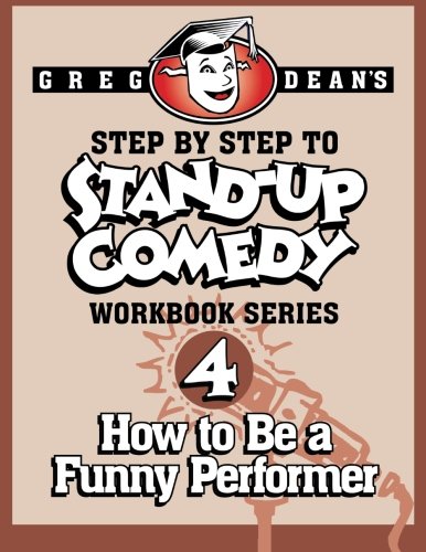 Step By Step to Stand-Up Comedy, Workbook Series: Workbook 4: How to Be a Funny Performer | NEW COMEDY TRAILERS | ComedyTrailers.com