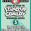 Step By Step to Stand-Up Comedy, Workbook Series: Workbook 5: How to Get the Experience to Be Funny | NEW COMEDY TRAILERS | ComedyTrailers.com